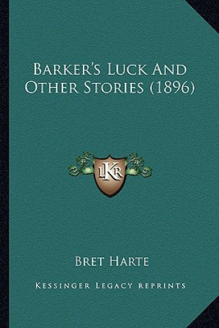 Książka Barker's Luck And Other Stories (1896) Bret Harte