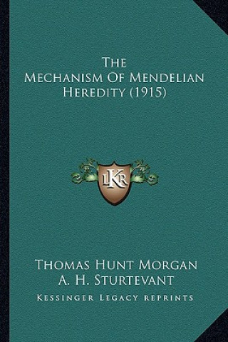 Book The Mechanism of Mendelian Heredity (1915) Thomas Hunt Morgan