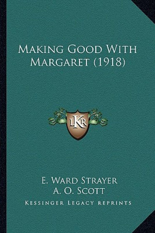 Kniha Making Good with Margaret (1918) E. Ward Strayer