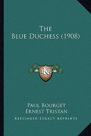 Buch The Blue Duchess (1908) Paul Bourget