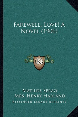 Libro Farewell, Love! a Novel (1906) Matilde Serao