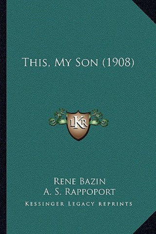 Boek This, My Son (1908) Rene Bazin