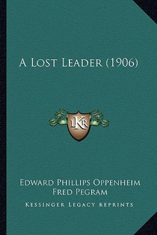 Buch A Lost Leader (1906) E. Phillips Oppenheim