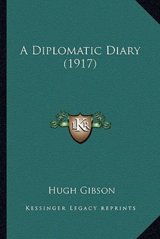 Libro A Diplomatic Diary (1917) Hugh Gibson