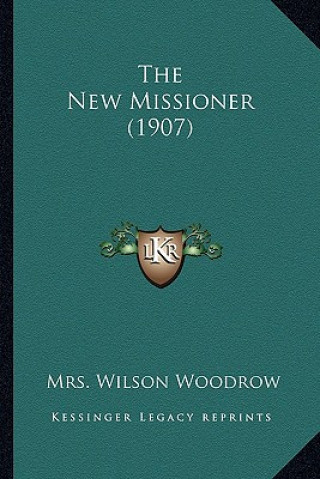 Książka The New Missioner (1907) Mrs Wilson Woodrow