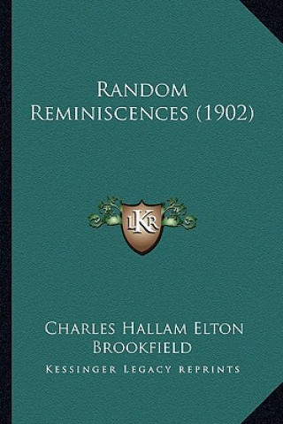 Livro Random Reminiscences (1902) Charles Hallam Elton Brookfield