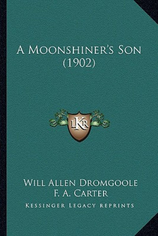 Livro A Moonshiner's Son (1902) Will Allen Dromgoole