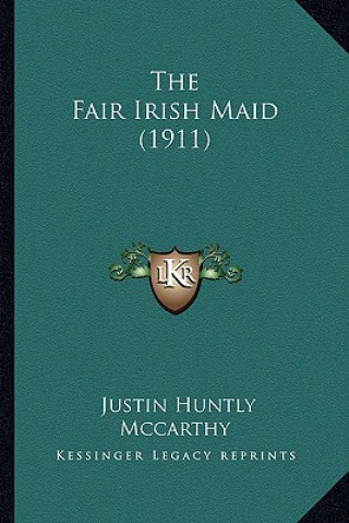 Boek The Fair Irish Maid (1911) Justin Huntly McCarthy