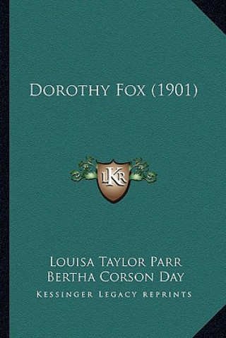 Книга Dorothy Fox (1901) Louisa Taylor Parr