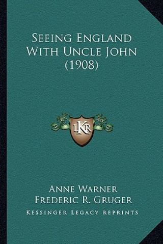 Kniha Seeing England with Uncle John (1908) Anne Warner