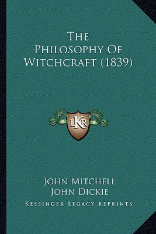 Kniha The Philosophy of Witchcraft (1839) John Mitchell