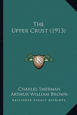 Livro The Upper Crust (1913) Charles Sherman