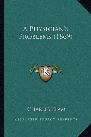 Buch A Physician's Problems (1869) Charles Elam