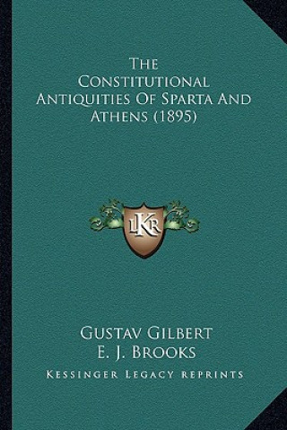 Libro The Constitutional Antiquities of Sparta and Athens (1895) Gustav Gilbert