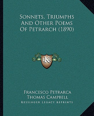 Kniha Sonnets, Triumphs and Other Poems of Petrarch (1890) Francesco Petrarca