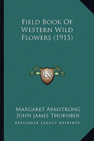 Książka Field Book of Western Wild Flowers (1915) Margaret Armstrong