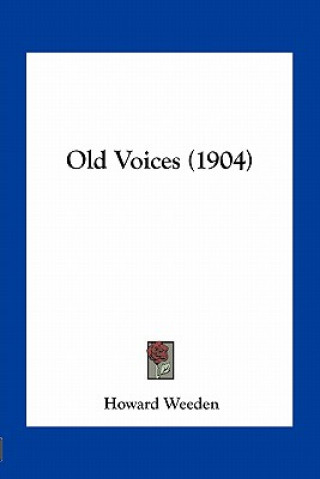 Boek Old Voices (1904) Howard Weeden