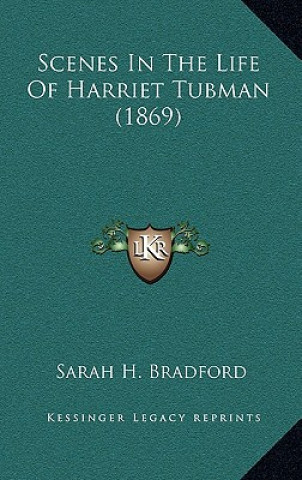 Carte Scenes in the Life of Harriet Tubman (1869) Sarah H. Bradford