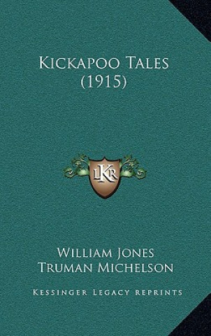 Book Kickapoo Tales (1915) William Jones