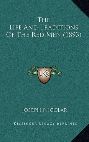 Buch The Life and Traditions of the Red Men (1893) Joseph Nicolar