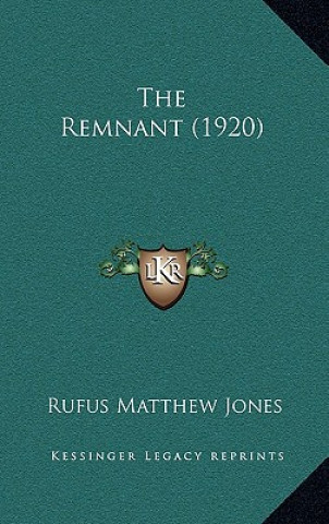Buch The Remnant (1920) Rufus Matthew Jones