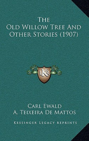 Libro The Old Willow Tree And Other Stories (1907) Carl Ewald