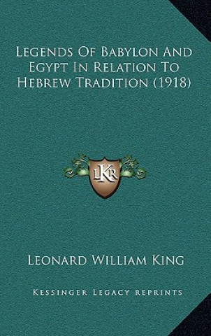 Książka Legends of Babylon and Egypt in Relation to Hebrew Tradition (1918) L. W. King