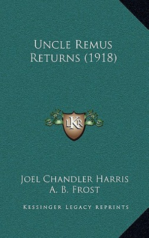 Carte Uncle Remus Returns (1918) Joel Chandler Harris