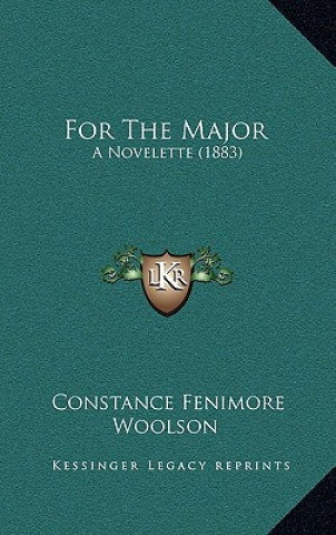 Carte For the Major: A Novelette (1883) Constance Fenimore Woolson