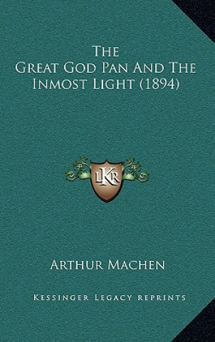 Carte The Great God Pan and the Inmost Light (1894) Arthur Machen