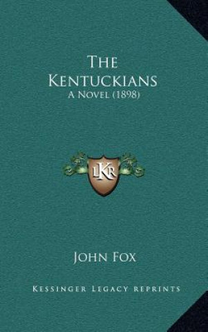 Book The Kentuckians: A Novel (1898) John Fox