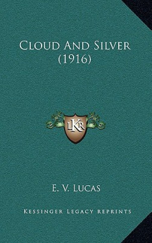 Buch Cloud and Silver (1916) E. V. Lucas