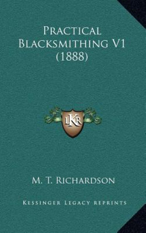 Book Practical Blacksmithing V1 (1888) M. T. Richardson