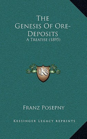 Book The Genesis of Ore-Deposits: A Treatise (1895) Franz Posepny