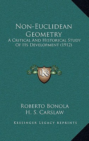 Könyv Non-Euclidean Geometry: A Critical and Historical Study of Its Development (1912) Roberto Bonola