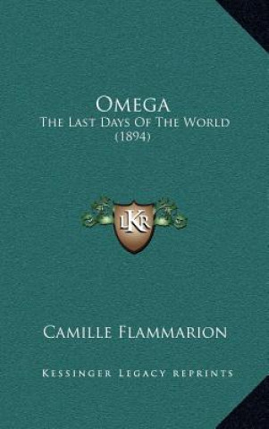 Kniha Omega: The Last Days of the World (1894) Camille Flammarion