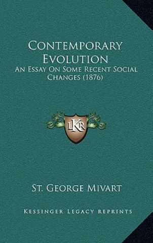 Buch Contemporary Evolution: An Essay on Some Recent Social Changes (1876) St George Mivart
