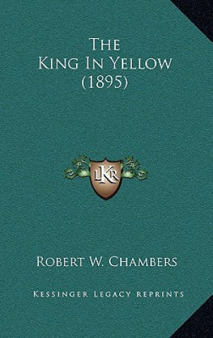 Kniha The King In Yellow (1895) Robert W. Chambers
