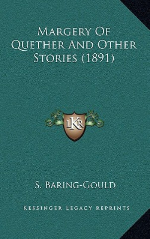 Kniha Margery Of Quether And Other Stories (1891) Sabine Baring-Gould