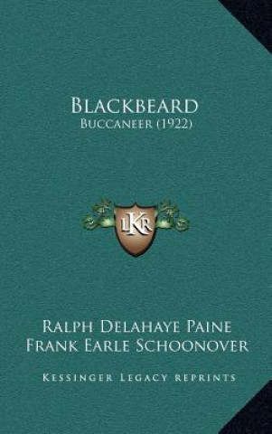 Könyv Blackbeard: Buccaneer (1922) Ralph Delahaye Paine