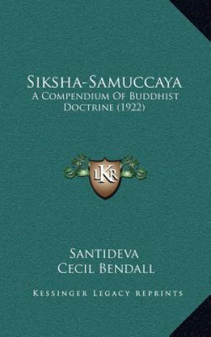 Kniha Siksha-Samuccaya: A Compendium of Buddhist Doctrine (1922) Santideva