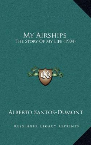 Könyv My Airships: The Story Of My Life (1904) Alberto Santos-Dumont