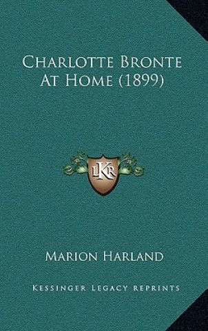 Libro Charlotte Bronte at Home (1899) Marion Harland