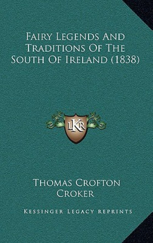 Carte Fairy Legends and Traditions of the South of Ireland (1838) Thomas Crofton Croker