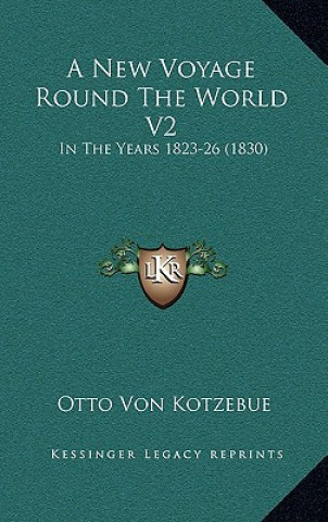 Carte A New Voyage Round the World V2: In the Years 1823-26 (1830) Otto Von Kotzebue