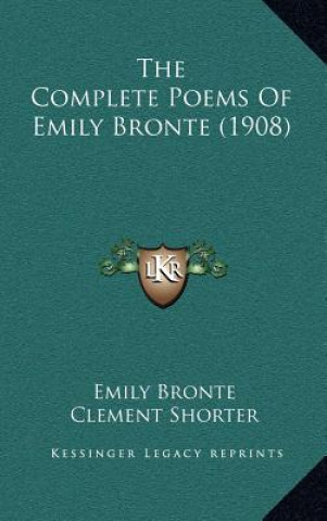 Carte The Complete Poems of Emily Bronte (1908) Emily Bronte