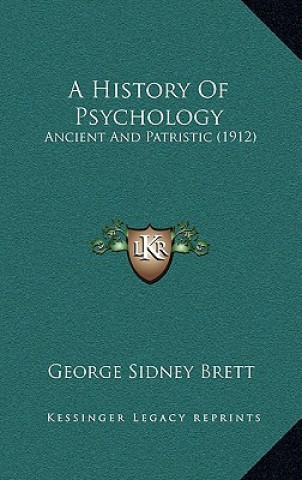 Knjiga A History Of Psychology: Ancient And Patristic (1912) George Sidney Brett