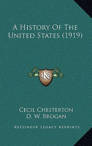 Carte A History Of The United States (1919) Cecil Chesterton