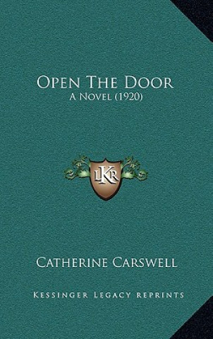 Knjiga Open the Door: A Novel (1920) Catherine Carswell