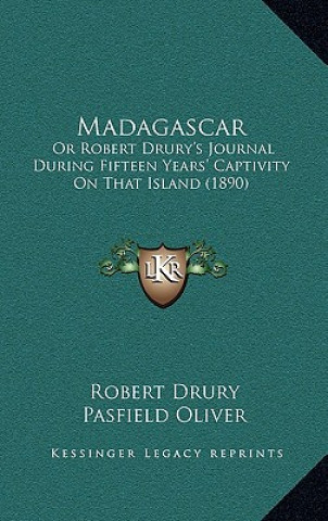 Carte Madagascar: Or Robert Drury's Journal During Fifteen Years' Captivity on That Island (1890) Robert Drury